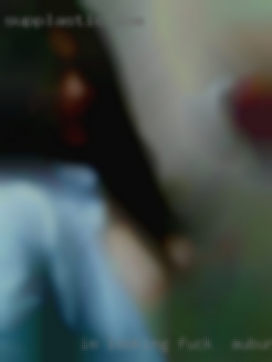 I'm looking for some fuck in Auburn Hills fun and intimacy.