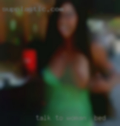 Talk to me to get  to woman in bed know me.